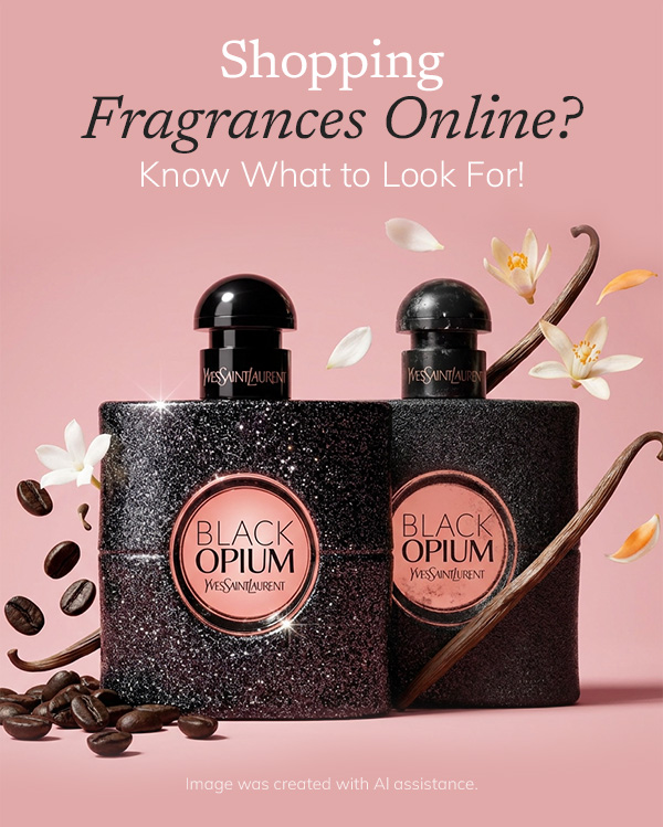 shopping fragrances online? know what to look for