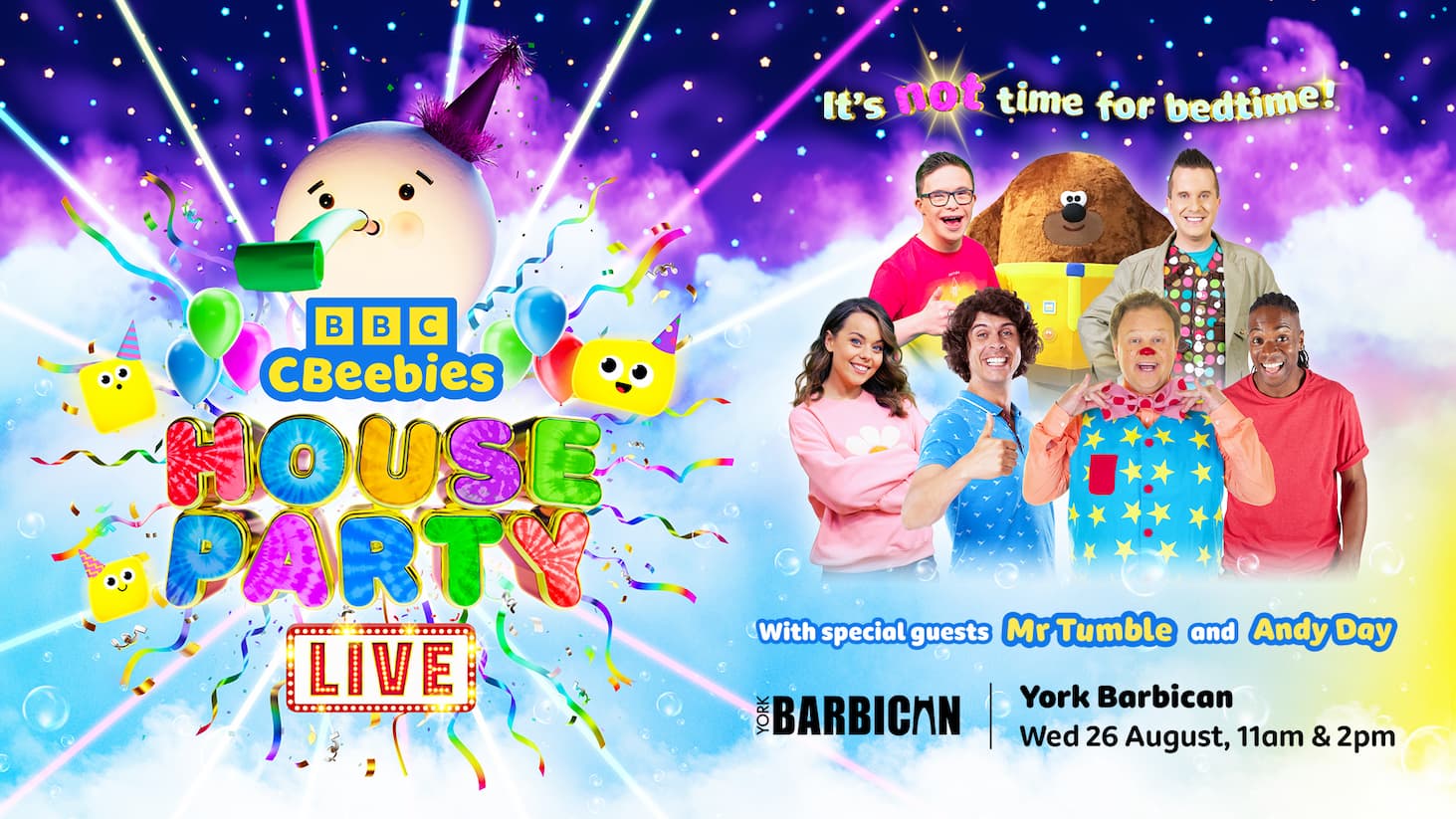 A colourful promotional poster for “BBC CBeebies House Party Live” shows a bright, party-themed scene filled with neon light beams, confetti, balloons, and sparkles against a vibrant blue and purple background. On the left, a large cartoon character wearing a party hat blows a party horn above the CBeebies logo and bold multicoloured “House Party” title with a marquee-style “Live” sign beneath. On the right, a group of performers stand alongside a large brown dog-like character, with glowing text above reading “it’s not time for bedtime!” and additional text below announcing “With special guests Mr Tumble and Andy Day.” At the bottom right, event details state “York Barbican, Wed 26 August, 11am & 2pm.”