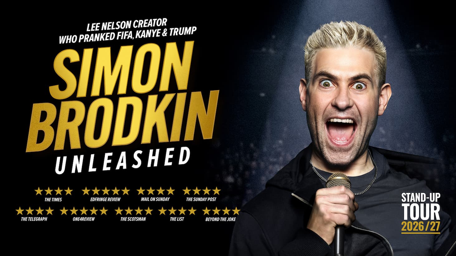 Promotional stand-up tour poster featuring a close-up of Simon Brodkin holding a microphone on the right against a dark background. Large gold and white text on the left reads “SIMON BRODKIN – UNLEASHED,” with smaller text above stating “Lee Nelson creator who pranked FIFA, Kanye & Trump.” A row of five-star review ratings from multiple publications appears along the bottom. Additional text on the right reads “Stand-Up Tour 2026/27.”