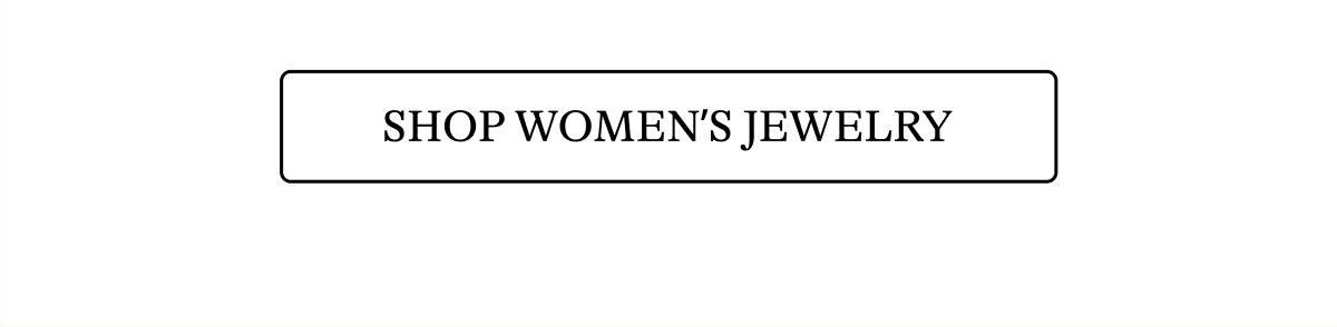 [SHOP WOMEN'S JEWLERY]