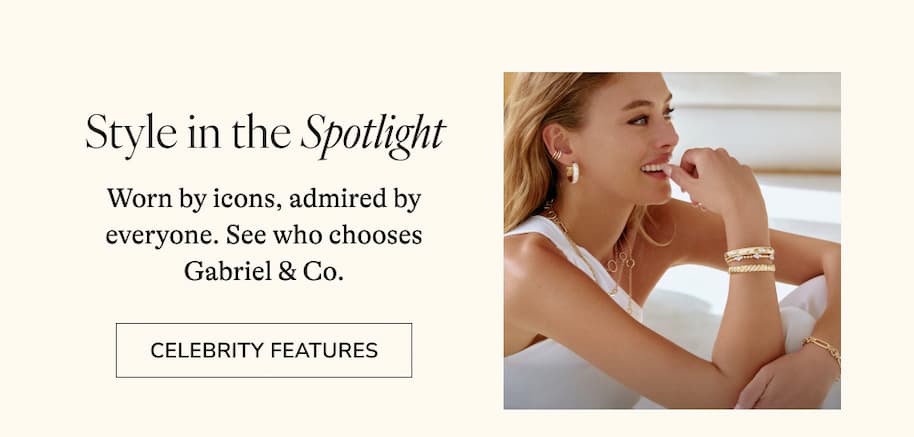 Style in the Spotlight Worn by icons, admired by everyone. See who chooses Gabriel & Co. [CELEBRITY FEATURES]