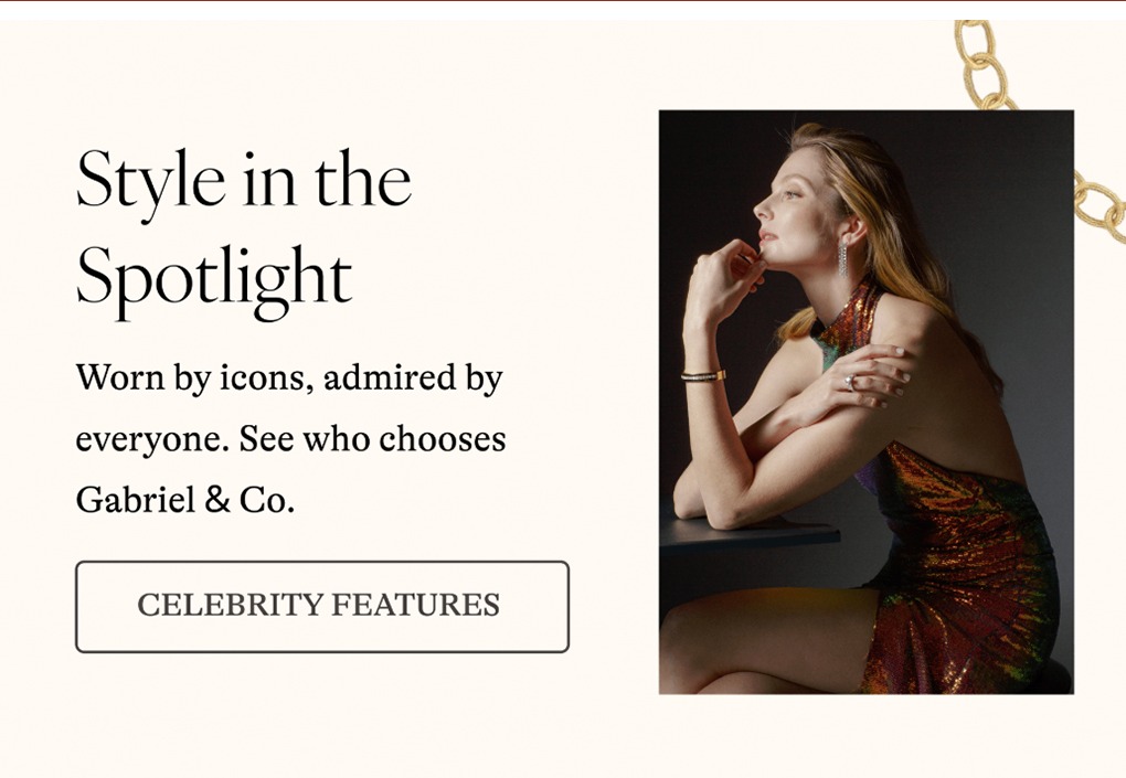 Style in the Spotlight Worn by icons, admired by everyone. See who chooses Gabriel & Co. [CELEBRITY FEATURES]