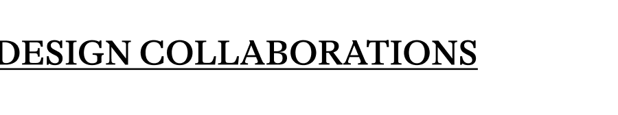 DESIGN COLLABORATIONS