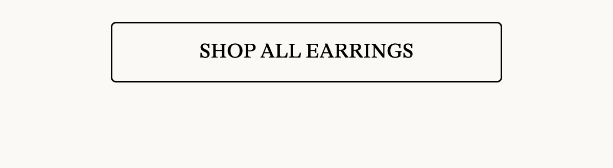 [ SHOP ALL EARRINGS]