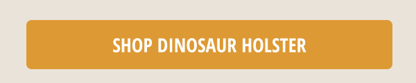 Shop-Dinosaur-Holster