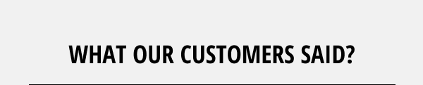 What our customers said
