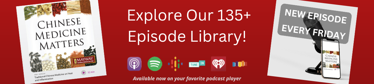 Podcast: Chinese Medicine Matters