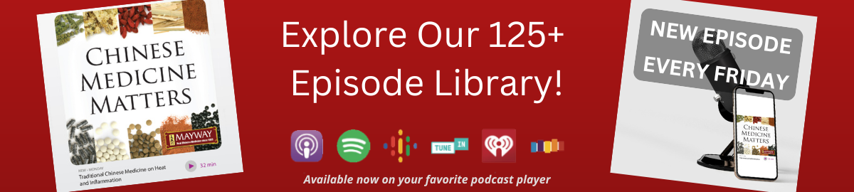 Podcast: Chinese Medicine Matters
