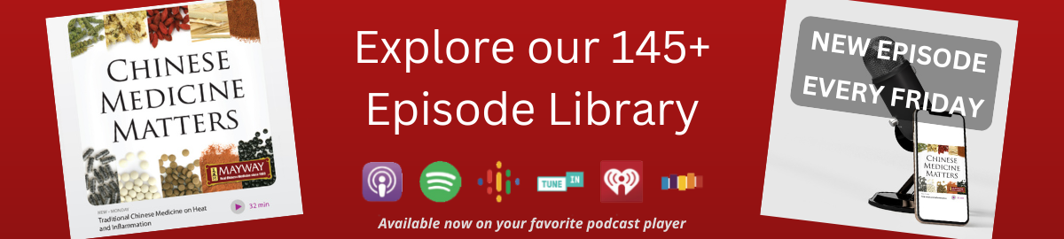 Podcast: Chinese Medicine Matters