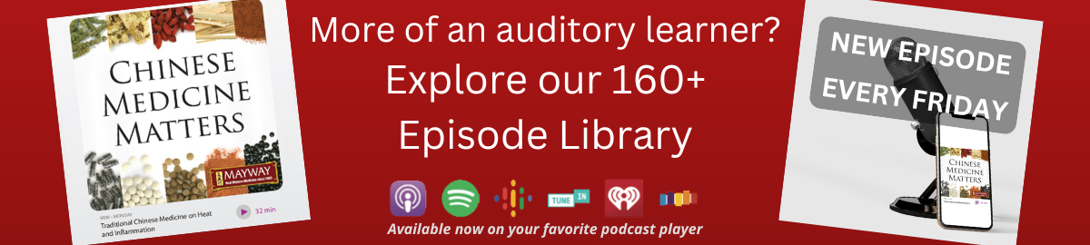 Podcast: Chinese Medicine Matters