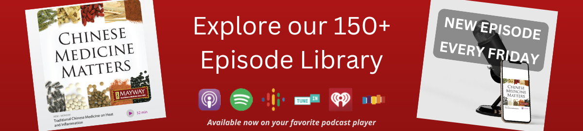 Podcast: Chinese Medicine Matters