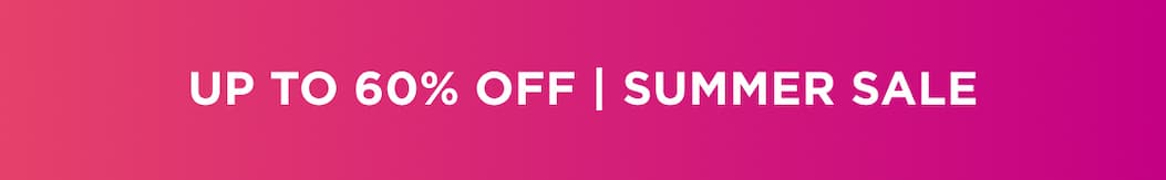 Up to 60% Off | Summer Sale