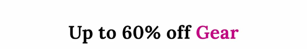Up to 60% off Gear