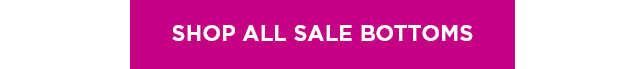 SHOP ALL SALE BOTTOMS