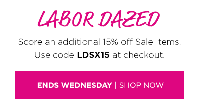 Score an additional 15% off Sale Items through Wednesday. Use code LDSX15 at checkout.
