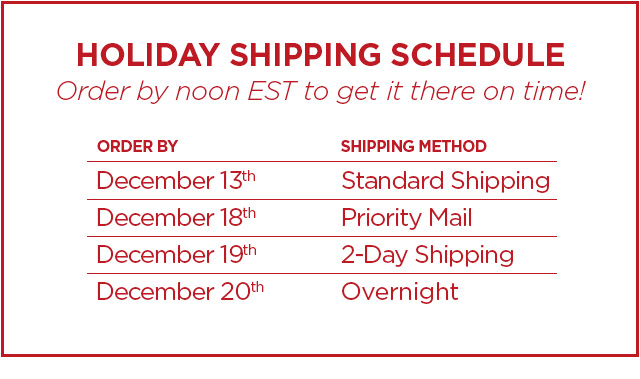HOLIDAY SHIPPING SCHEDULE