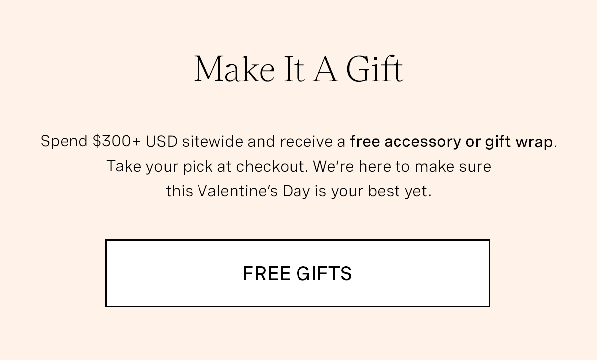 Spend $300 and receive a free gift!