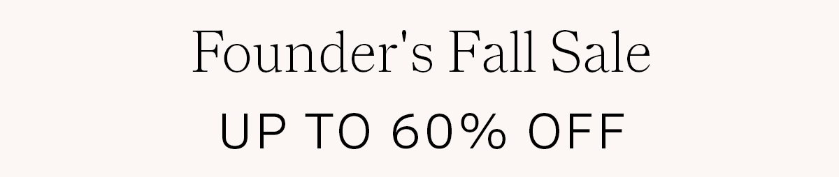Founder's Fall Sale