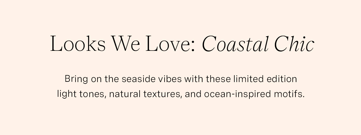 Looks We Love: Coastal Chic