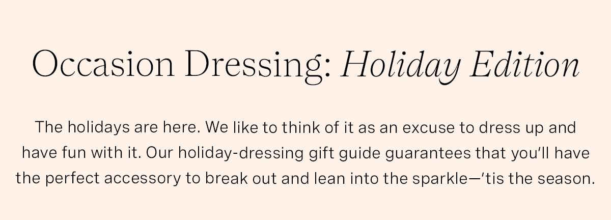 Occasion Dressing: Holiday Edition