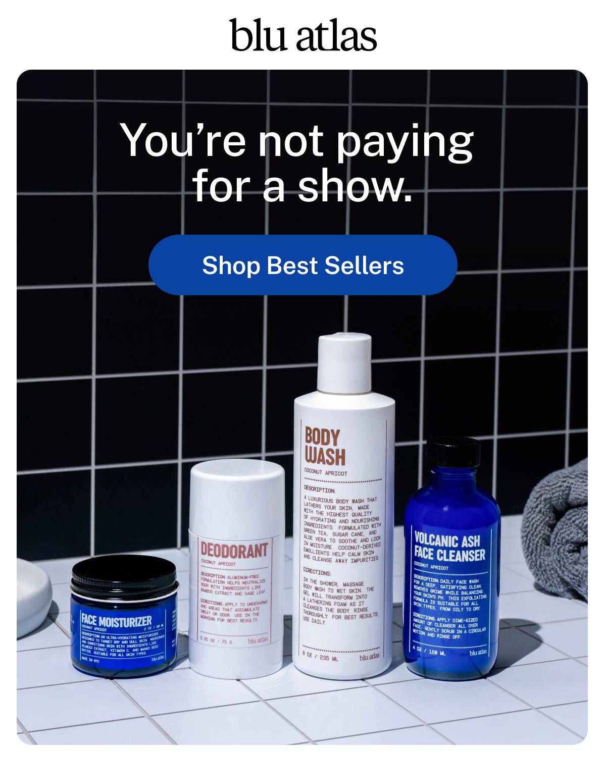 blu atlas. You're not paying for a show.  Button: Shop Best Sellers