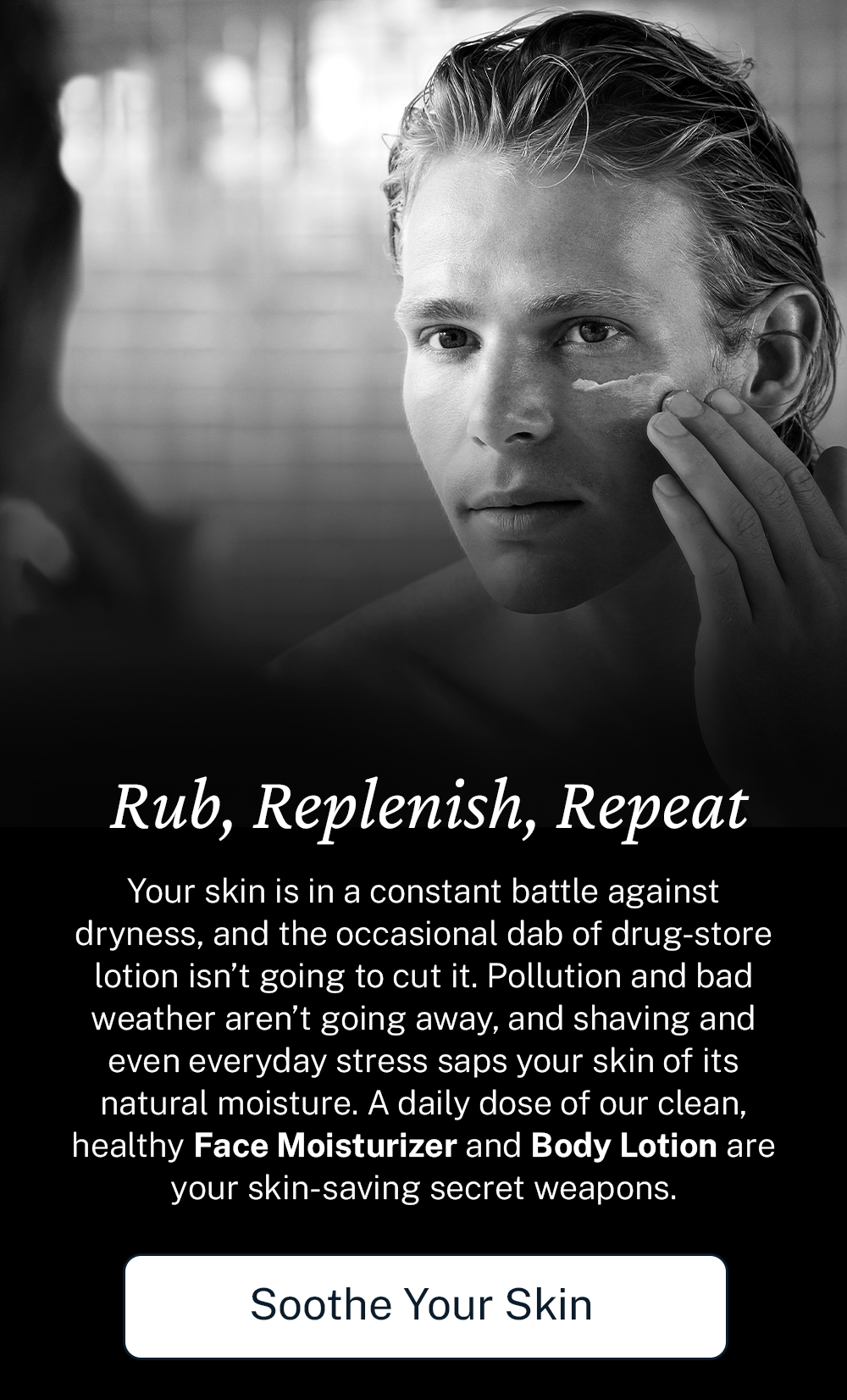 Rub, replenish, repeat. Soothe your skin. 