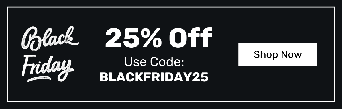 Save 25% OFF for Black Friday