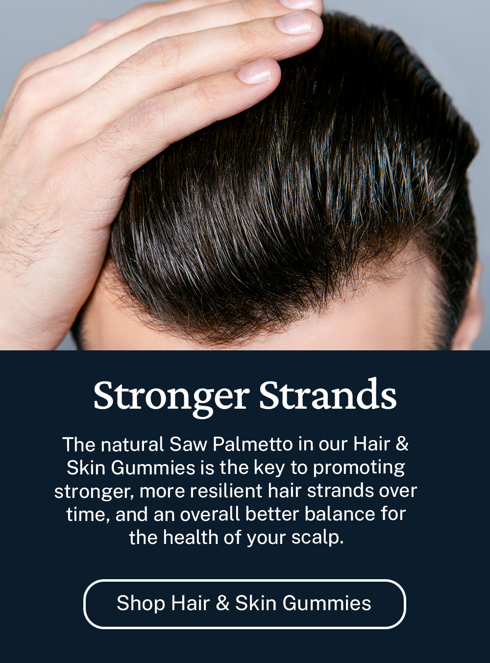 Stronger strands. Shop hair and skin gummies