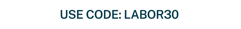 Use code LABOR30