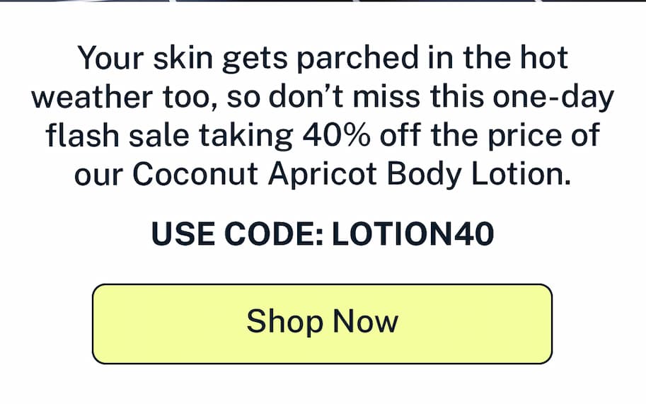 Your skin gets parched in the hot weather too