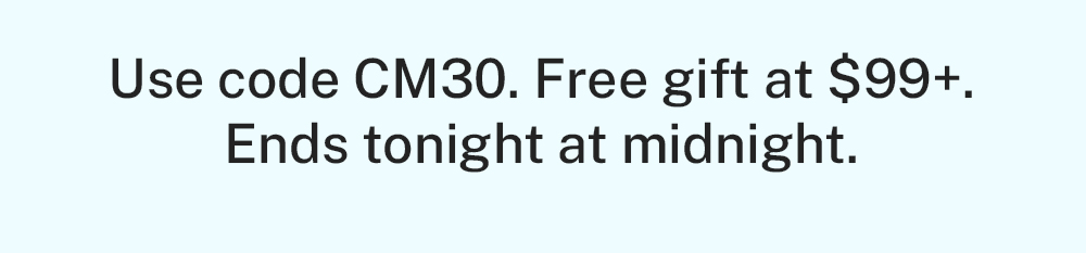 Use code CM30