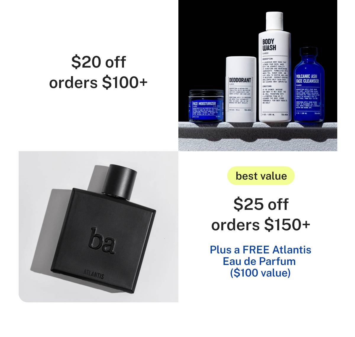$20 off orders $100+. Best value: $25 off orders $150+ Plus a FREE Atlantis Eau de Parfum ($100 value)