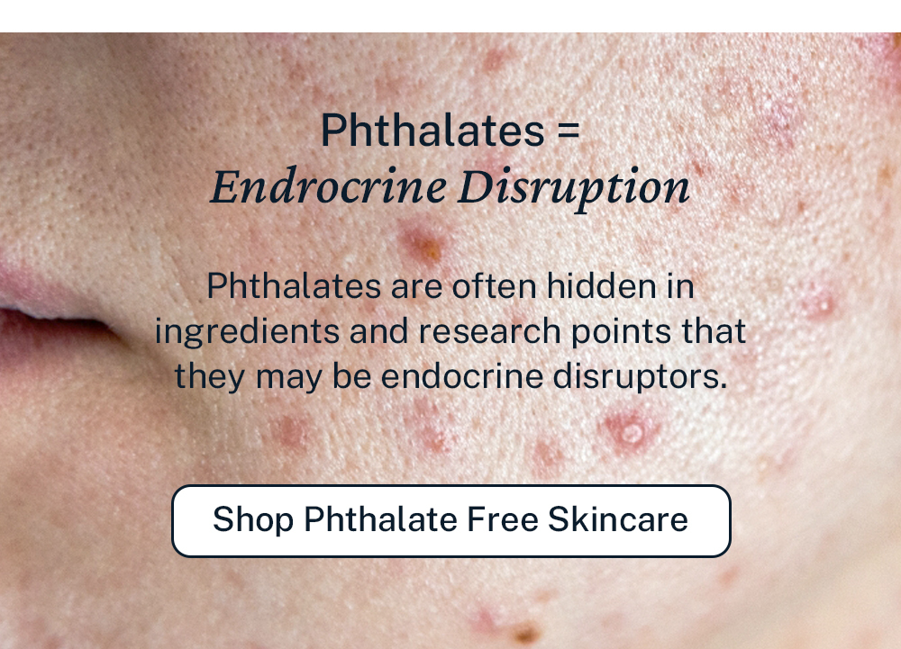 [Shop Phthalate Free Skincare]