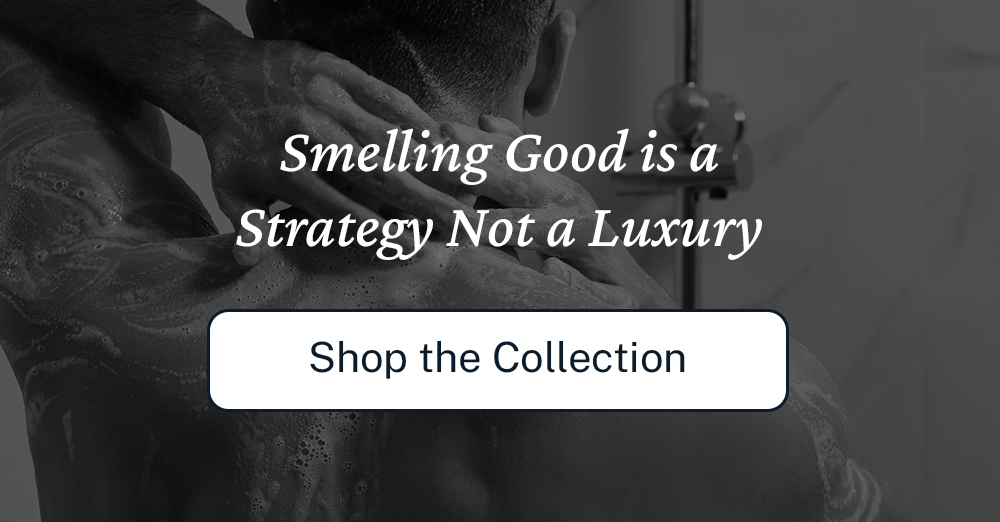 [Smelling Good is a Strategy Not a Luxury]