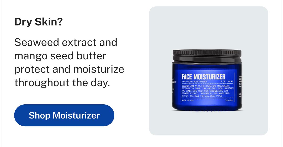 Dry Skin? Seaweed extract and mango seed butter protect and moisturize throughout the day. Button: Shop Moisturizer