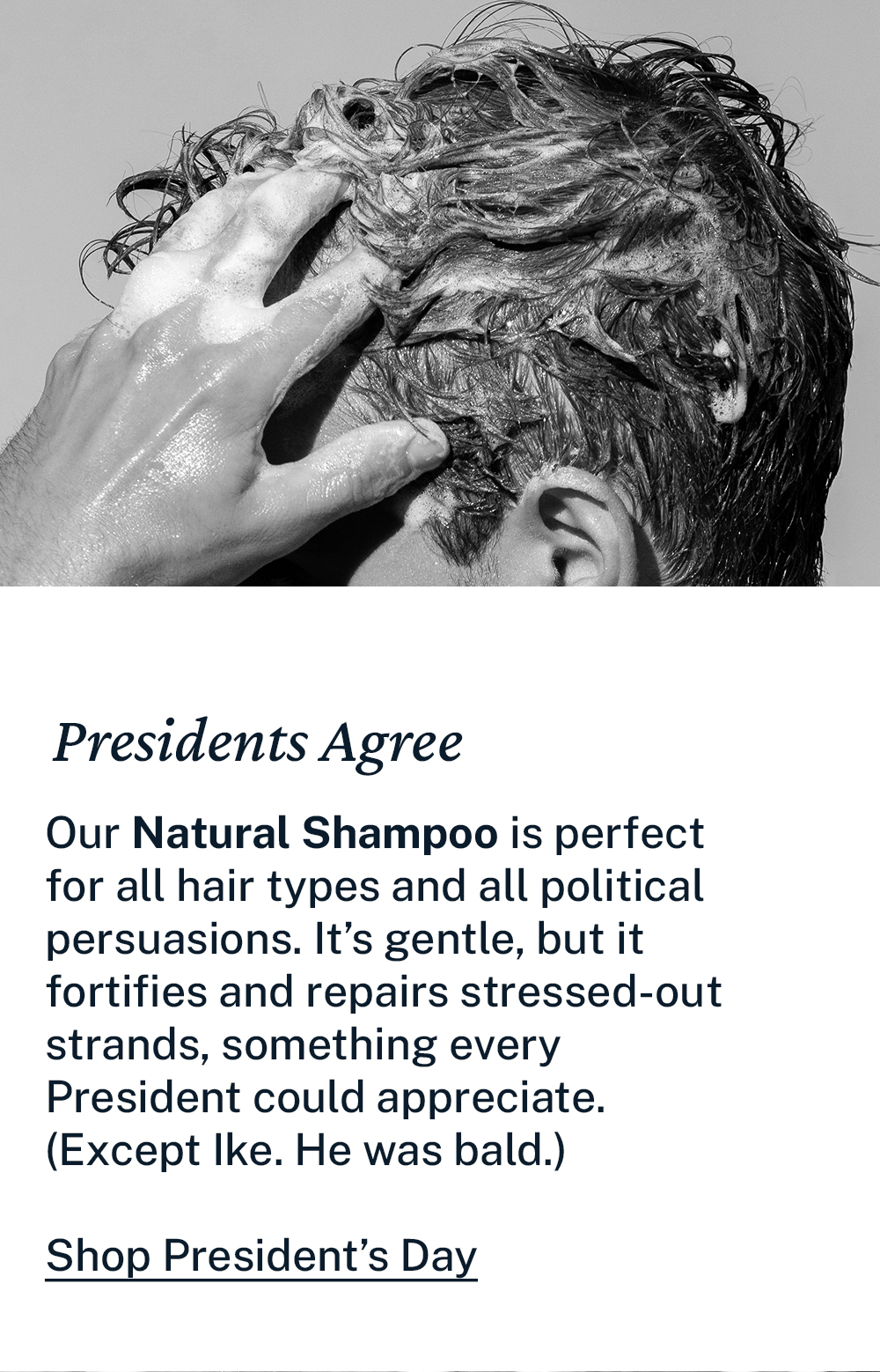 [Presidents Agree our Natural Shampoo is the Best]