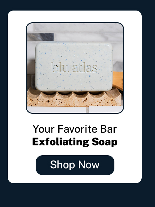 You favorite bar. Exfoliating Soap. Shop now. 