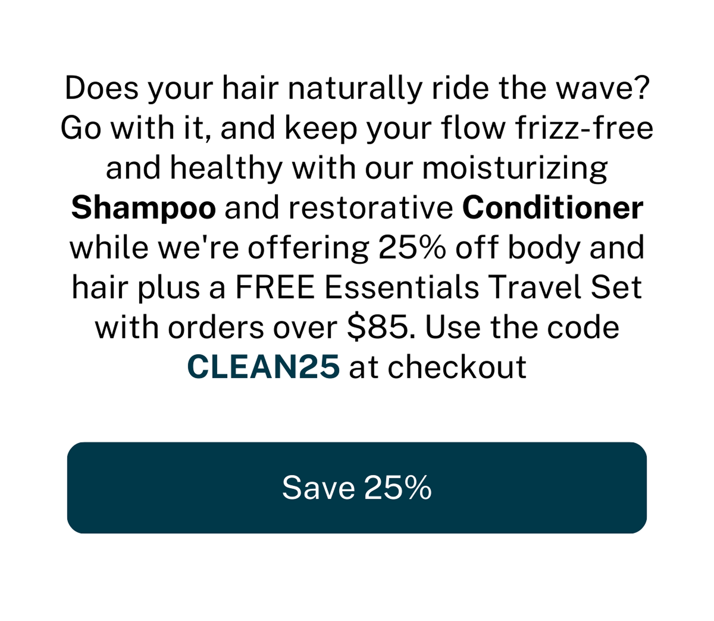 Does your hair naturally ride the wave? Save 25 percent.