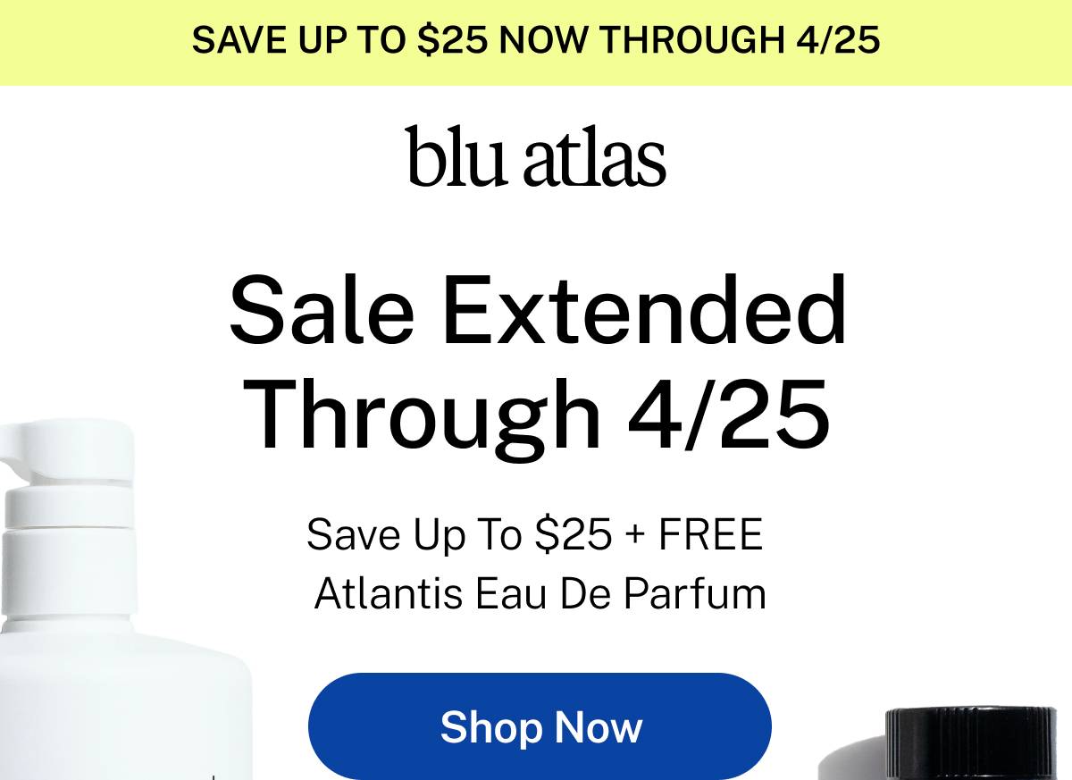 blu atlas. Save up to $25 now through 4/25. blu atlas. Sale Extended Through 4/25. Save up to $25 + FREE Atlantis Eau De Parfum. Button: Shop Now