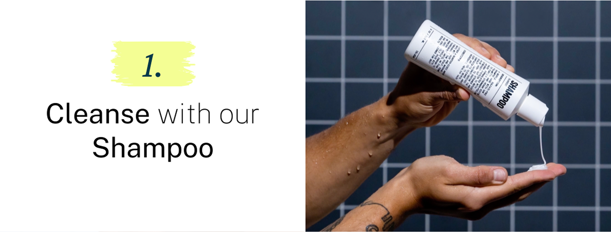 Cleanse with our shampoo