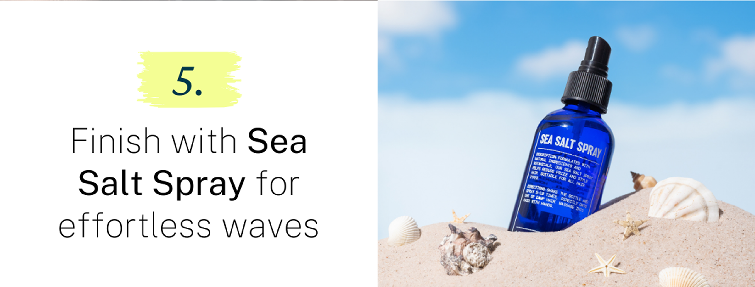 Finish with sea salt spray for effortless waves