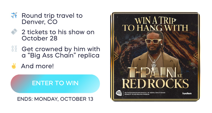 Win a trip to hang with T-Pain