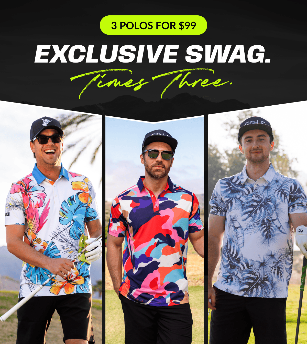 Exclusive Swag. Times Three.