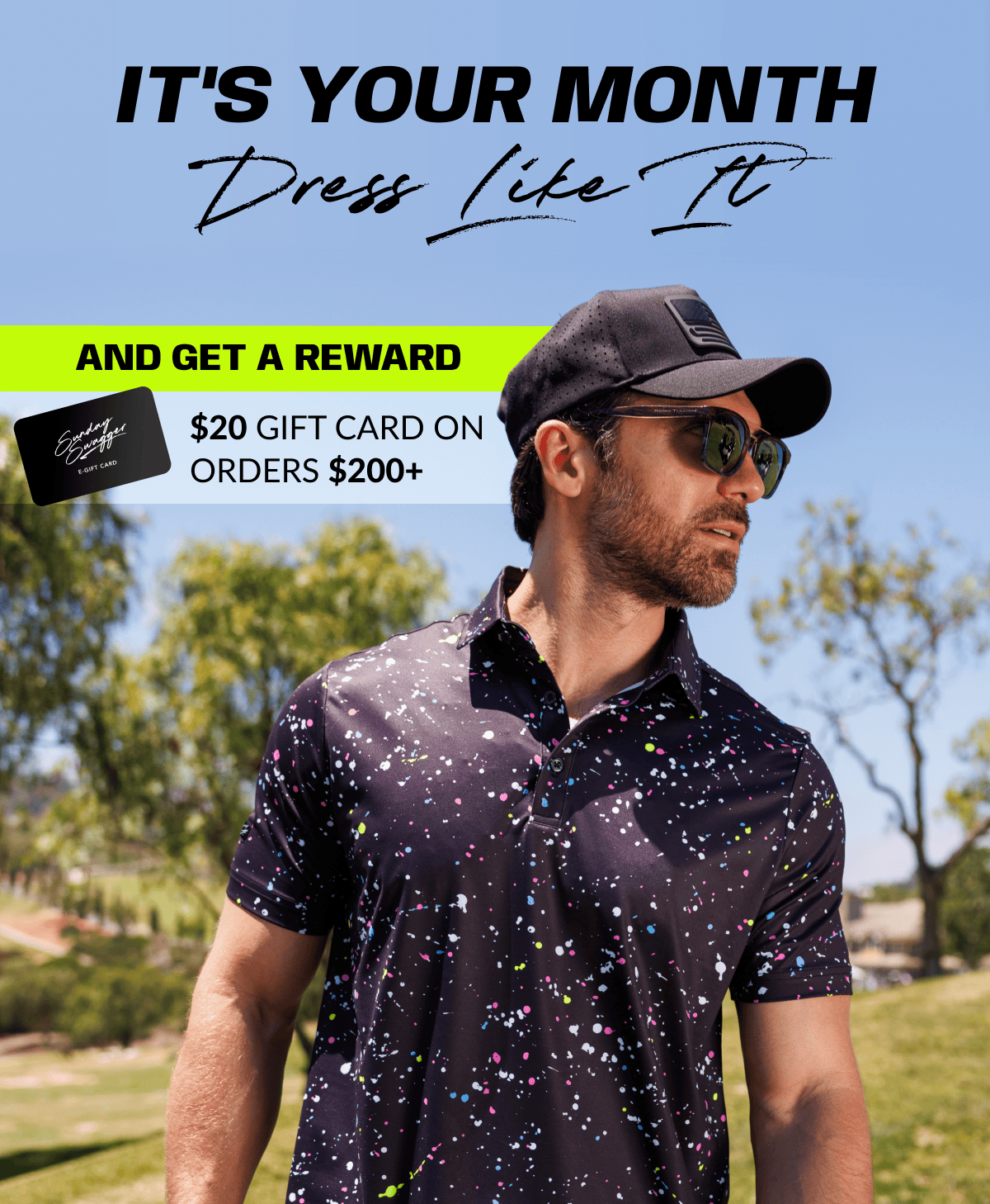 IT'S YOUR MONTH. DRESS LIKE IT.