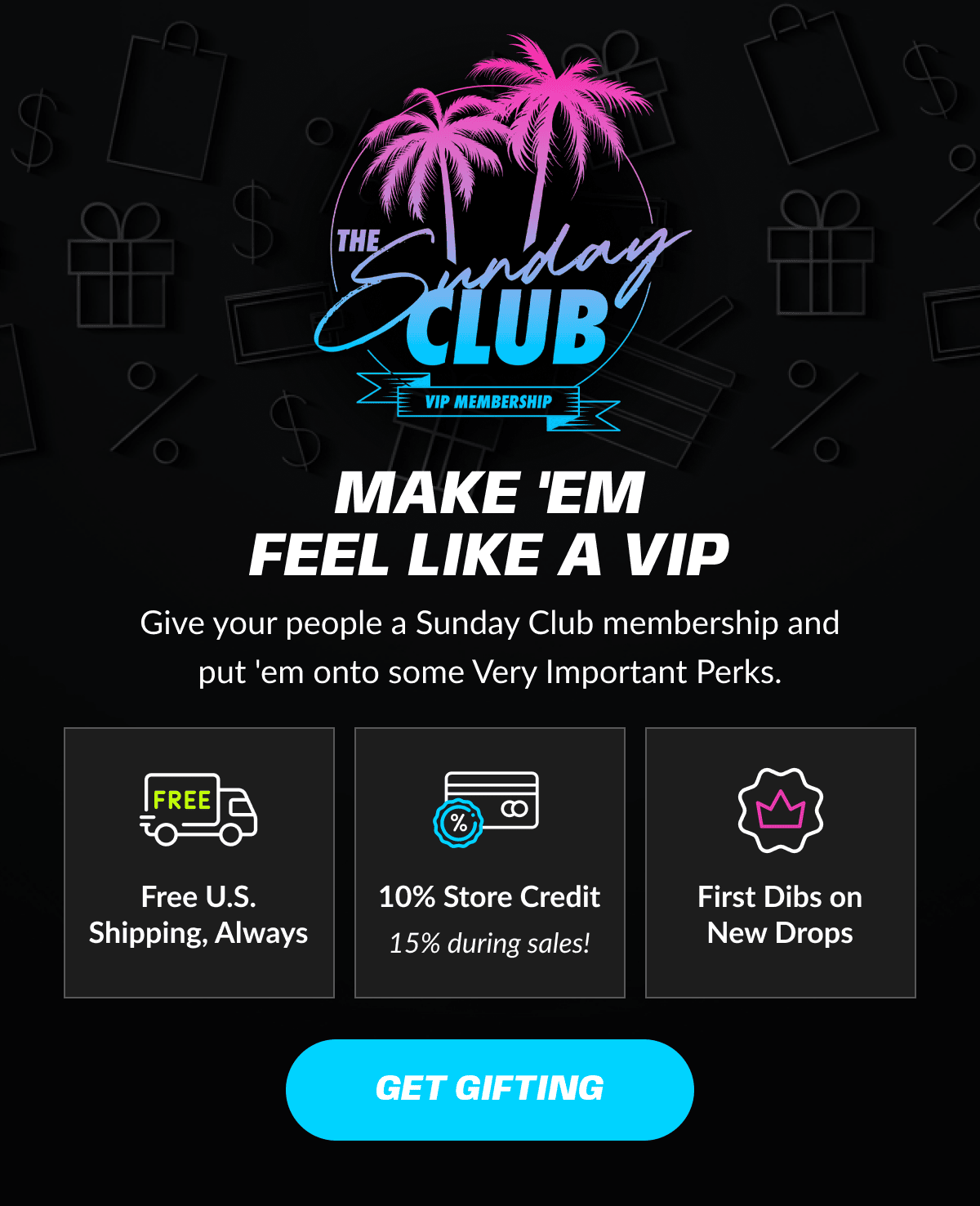 MAKE 'EM FEEL LIKE A VIP