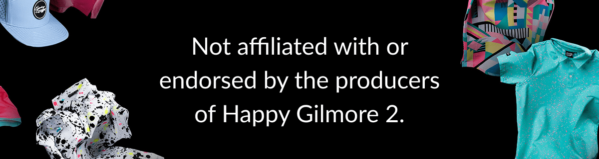 Not affiliated with or endorsed by the producers of Happy Gilmore 2.