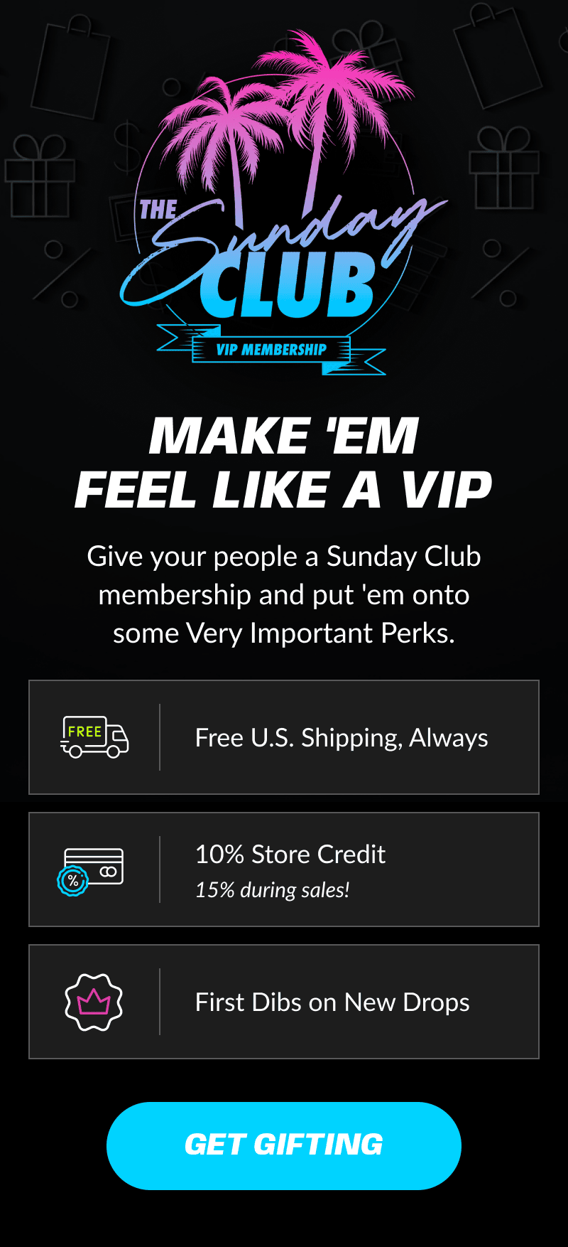 MAKE 'EM FEEL LIKE A VIP