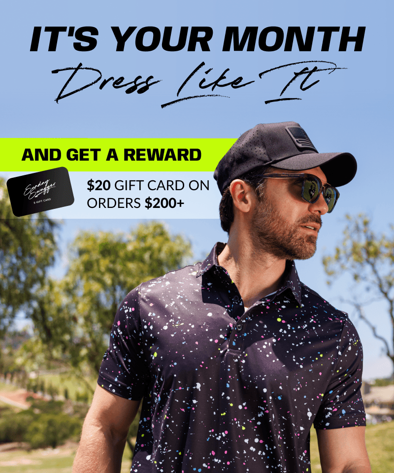 IT'S YOUR MONTH. DRESS LIKE IT.
