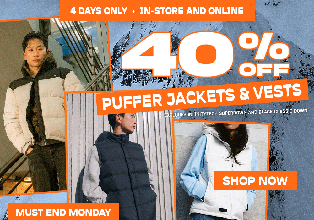 40% OFF PUFFER JACKETS & VESTS