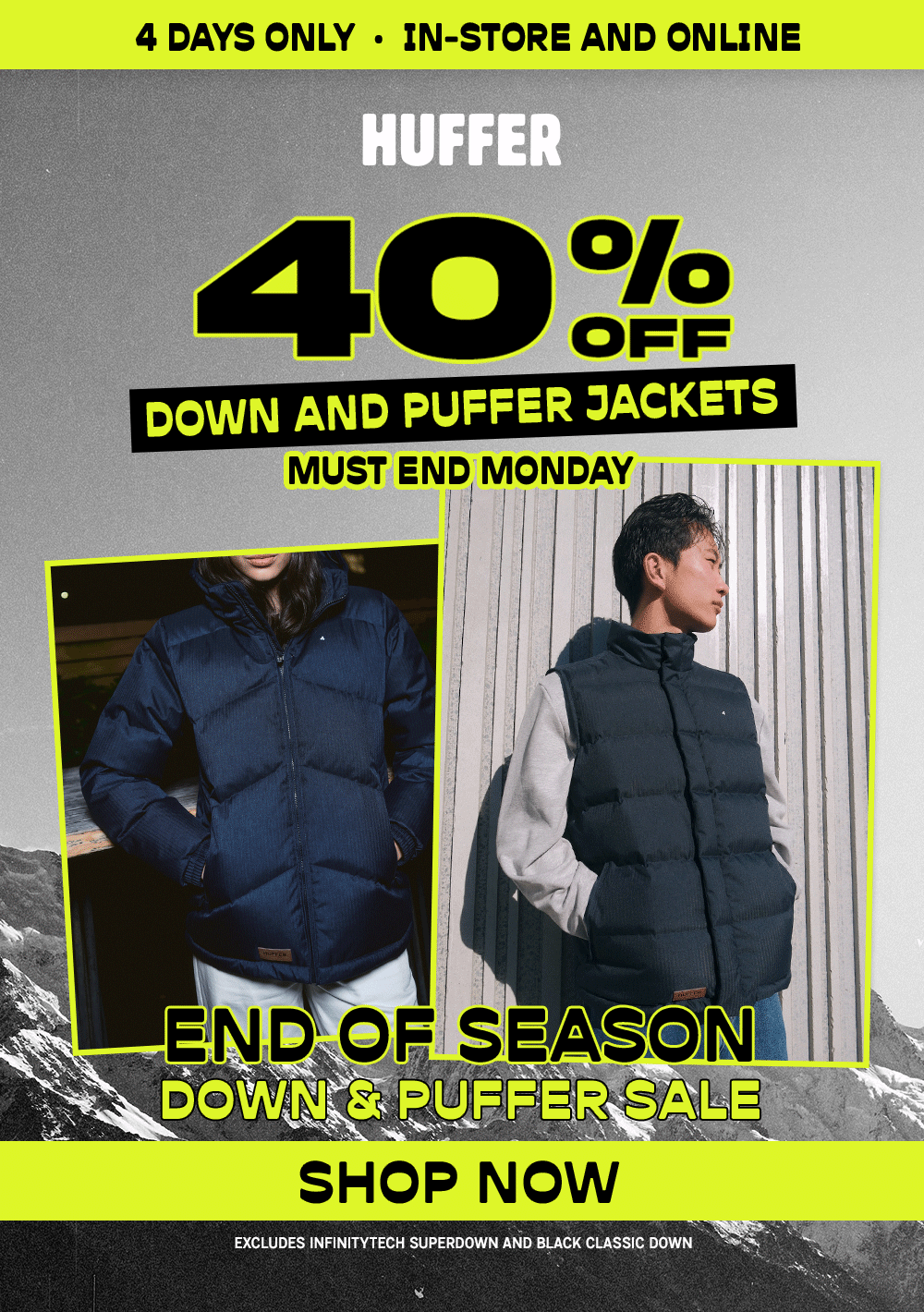 40% Off DOWN AND PUFFER JACKETS - 4 DAYS ONLY MUST END MONDAY